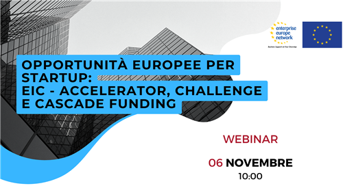 Opportunità europee per start-up: EIC - Accelerator, Cascade funding e Challenge